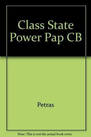 Class State and Power in the Third World: With Case Studies on Class Conflict in Latin America by Morris H. Morley, A. Eugene Havens, James F. Petras, Peter DeWitt