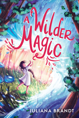 A Wilder Magic by Juliana Brandt