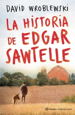 La historia de Edgar Sawtelle by David Wroblewski