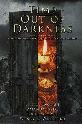 Time Out of Darkness: An Anthology by Wendy C. Willford, Amanda Jayde, Jocie McKade