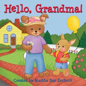 Hello, Grandma! by Martha Zschock