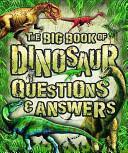 The Big Book of Dinosaur Questions &amp; Answers by Dougal Dixon