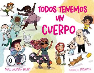 Todos tenemos un cuerpo by Molli Jackson Ehlert