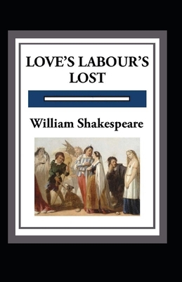 Love's Labours Lost Annotated by William Shakespeare