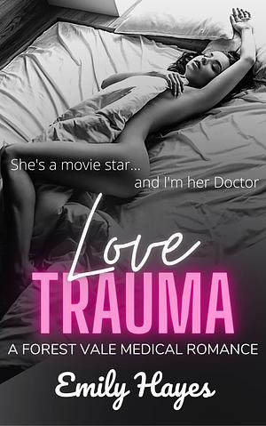 Love Trauma by Emily Hayes