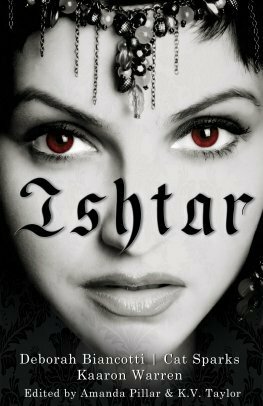 Ishtar by Kaaron Warren, Cat Sparks, K.V. Taylor, Deborah Biancotti, Amanda Pillar