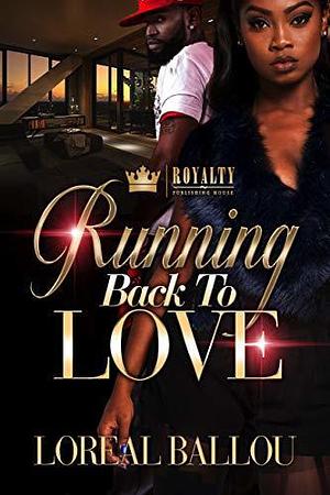 Running Back To Love by Loreal Ballou, Loreal Ballou