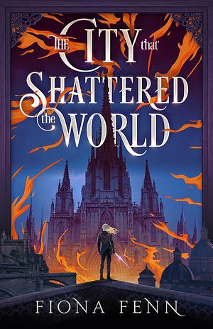 The City that Shattered the World by Fiona Fenn
