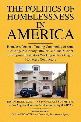 The Politics of Homelessness in America by M., Emmanuel Adetula