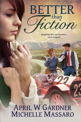 Better than Fiction by Michelle Massaro, April W. Gardner