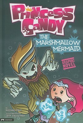 The Marshmallow Mermaid by Jeff Crowther, Michael Dahl