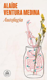 Autofagia by Alaíde Ventura Medina