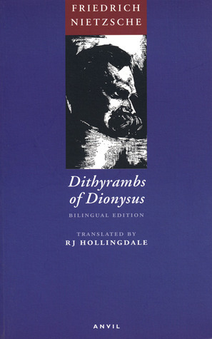 Dithyrambs of Dionysus by R.J. Hollingdale, Friedrich Nietzsche