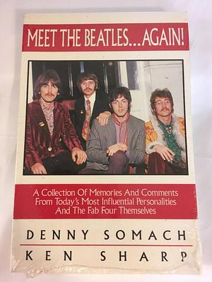 Meet the Beatles . . . Again! by Ken Sharp, Denny Somach