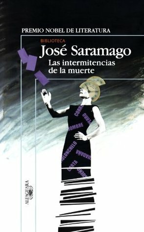 Las intermitencias de la muerte by José Saramago