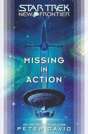 Star Trek: New Frontier: Missing in Action by Peter David