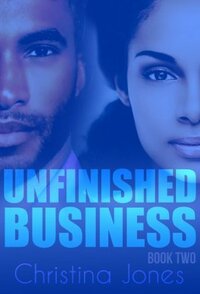 Unfinished Business by Christina C. Jones