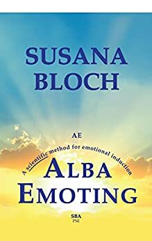 Alba Emoting: A Scientific Method for Emotional Induction by Elizabeth Townsend, Patricia Angelin, Susana Bloch