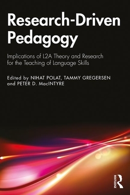 Research-Driven Pedagogy: Implications of L2a Theory and Research for the Teaching of Language Skills by 