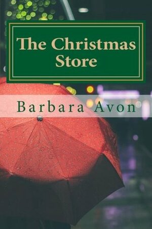 The Christmas Store by Barbara Avon
