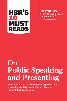 HBR's 10 Must Reads on Public Speaking and Presenting by Harvard Business Review, Amy J. C. Cuddy, Chris Anderson