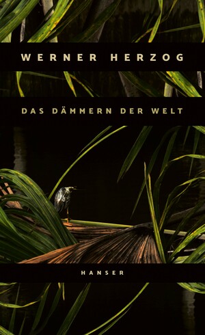 Das Dämmern der Welt by Werner Herzog