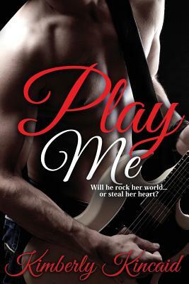 Play Me by Kimberly Kincaid