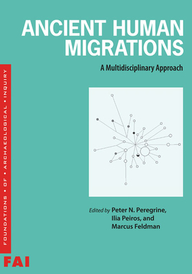 Ancient Human Migrations: A Multidisciplinary Approach by Peter Peregrine
