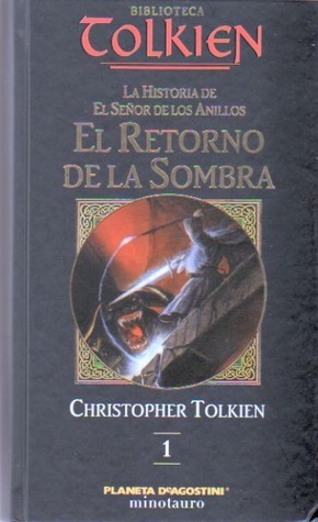 El Retorno de la Sombra: La Historia de El Señor de los Anillos parte 1 by Teresa Gottlieb, J.R.R. Tolkien, Christopher Tolkien