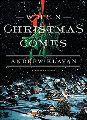 When Christmas Comes by Andrew Klavan