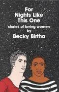 For Nights Like This One: Stories of Loving Women by Becky Birtha