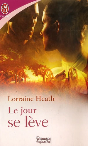 Le jour se lève by Lorraine Heath