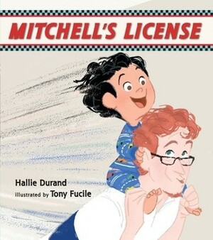 Mitchell's License by Hallie Durand, Tony Fucile