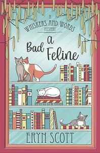 A Bad Feline by Eryn Scott