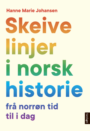 Skeive linjer i norsk historie: frå norrøn tid til i dag by Hanne Marie Johansen