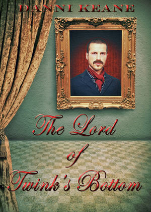 The Lord of Twink's Bottom by Danni Keane