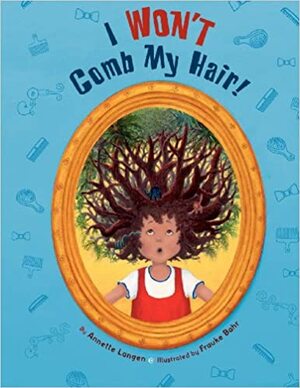 I Won't Comb My Hair by Annette Langen