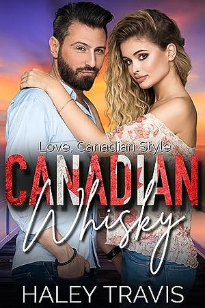 Canadian Whisky  by Haley Travis