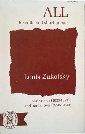 All the collected short poems, 1923-1964 by Louis Zukofsky