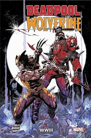 Deadpool/wolverine: WWIII by Adam Kubert, Joe Kelly