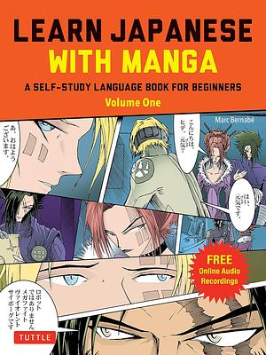 Learn Japanese with Manga Volume One: A Self-Study Language Book for Beginners - Learn to speak, read and write Japanese quickly using manga comics! by Marc Bernabe