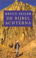 De bijbel achterna. Een reis door de vijf boeken van Mozes by Bruce Feiler, F. van Zetten