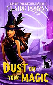 Dust Off Your Magic by Claire Robyns