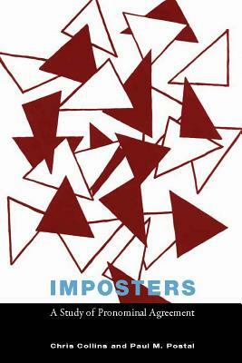 Imposters: A Study of Pronominal Agreement by Chris Collins, Paul M. Postal