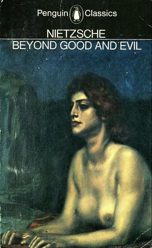 Beyond Good and Evil: Prelude to a Philosophy of the Future. Translated, with an Introduction and Commentary by R.J. Hollingdale by Friedrich Nietzsche