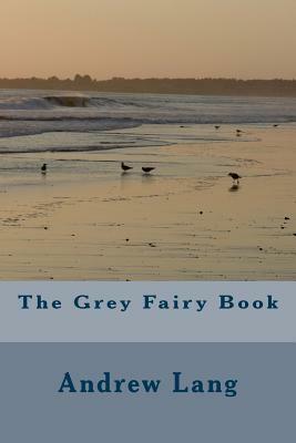 The Grey Fairy Book by Andrew Lang