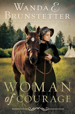 Woman of Courage by Wanda E. Brunstetter