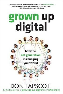 Grown Up Digital: How the Net Generation Is Changing Your World by Don Tapscott