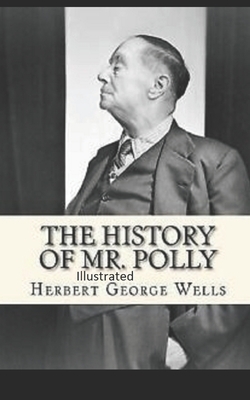 The History of Mr Polly Illustrated by H.G. Wells