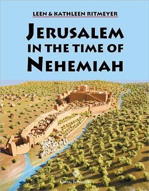 Jerusalem in the Time of Nehemiah by Kathleen Ritmeyer, Leen Ritmeyer